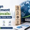 Foreign Investment Approvals: Process, RBI & FEMA Rules