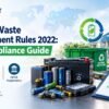 Battery Waste Management Rules 2022: EPR Compliance Guide