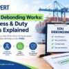 How EOU Debonding Works: Exit Process & Duty Liabilities Explained