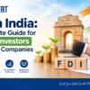 FDI Advisory for Foreign Investors and Indian Companies: A Practical Guide